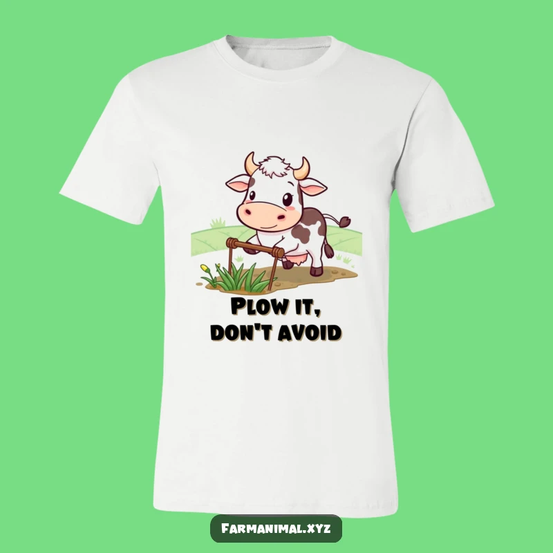 Funny Cow Plowing T-Shirt: Hilarious Farm Humor for the Determined Soul